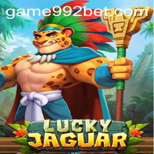 Discover LuckyJaguar: A Thrilling Adventure with 992bet